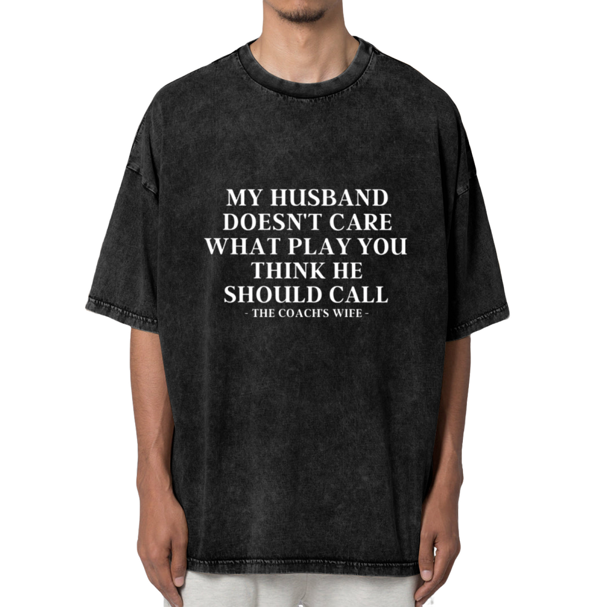 Unisex washed graphic T-shirt with My Husband Doesn't Care What Play You Think He Should Call The Coaches Wife themed design, product image