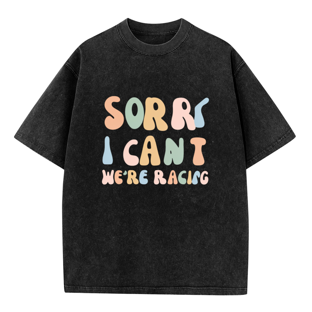 Unisex washed graphic T-shirt with Sorry I Can't We're Racing Funny Racing themed design, product image