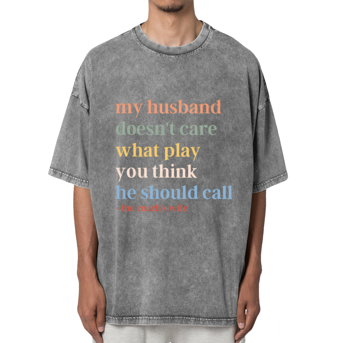 My Husband Doesn't Care What Play You Washed Graphic T-Shirt