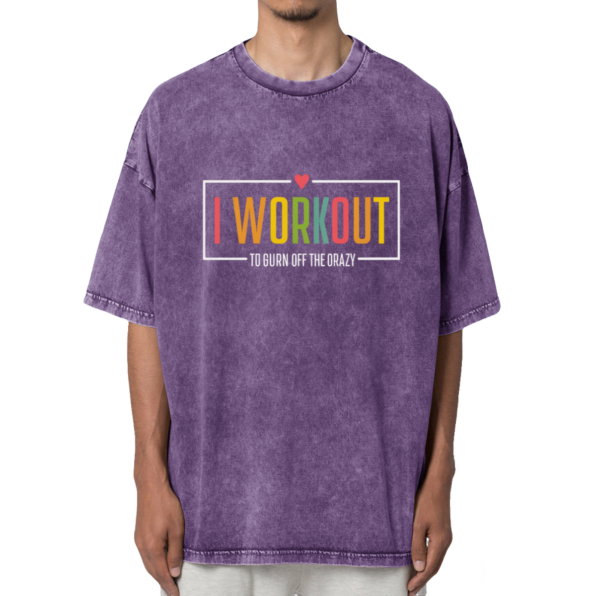 I Workout To Burn Off The Crazy Fitness Washed Graphic T-Shirt