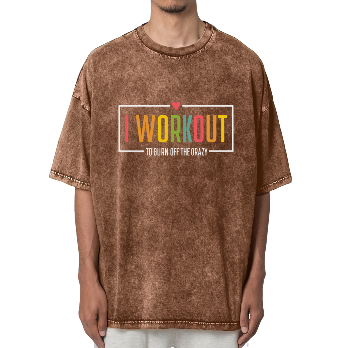 I Workout To Burn Off The Crazy Fitness Washed Graphic T-Shirt