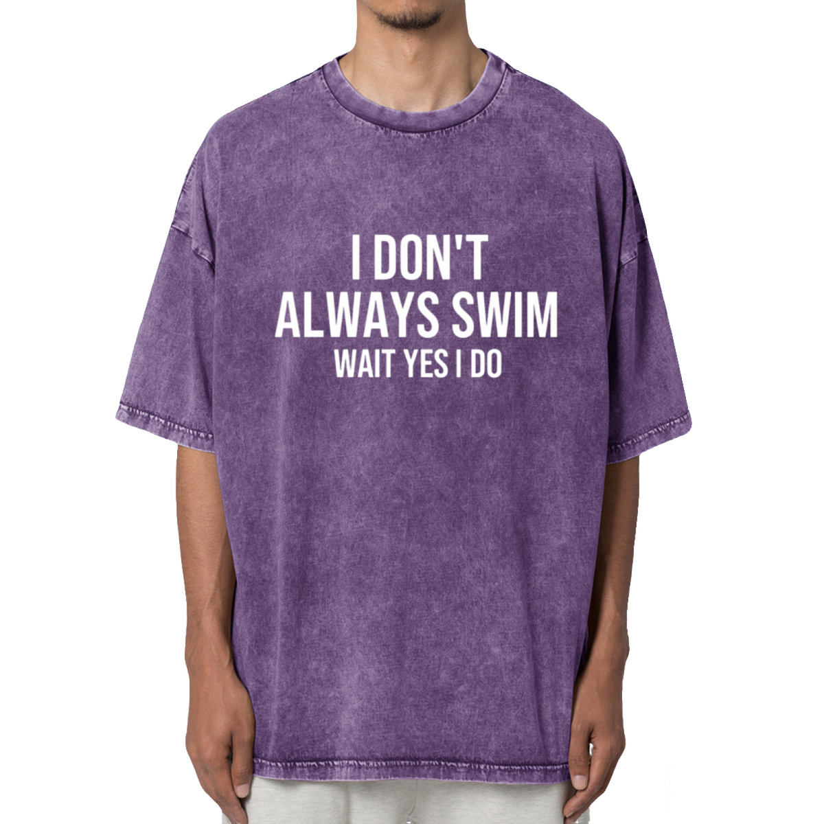I Don't Always Swim Wait Yes I Do Shirt Washed Graphic T-Shirt