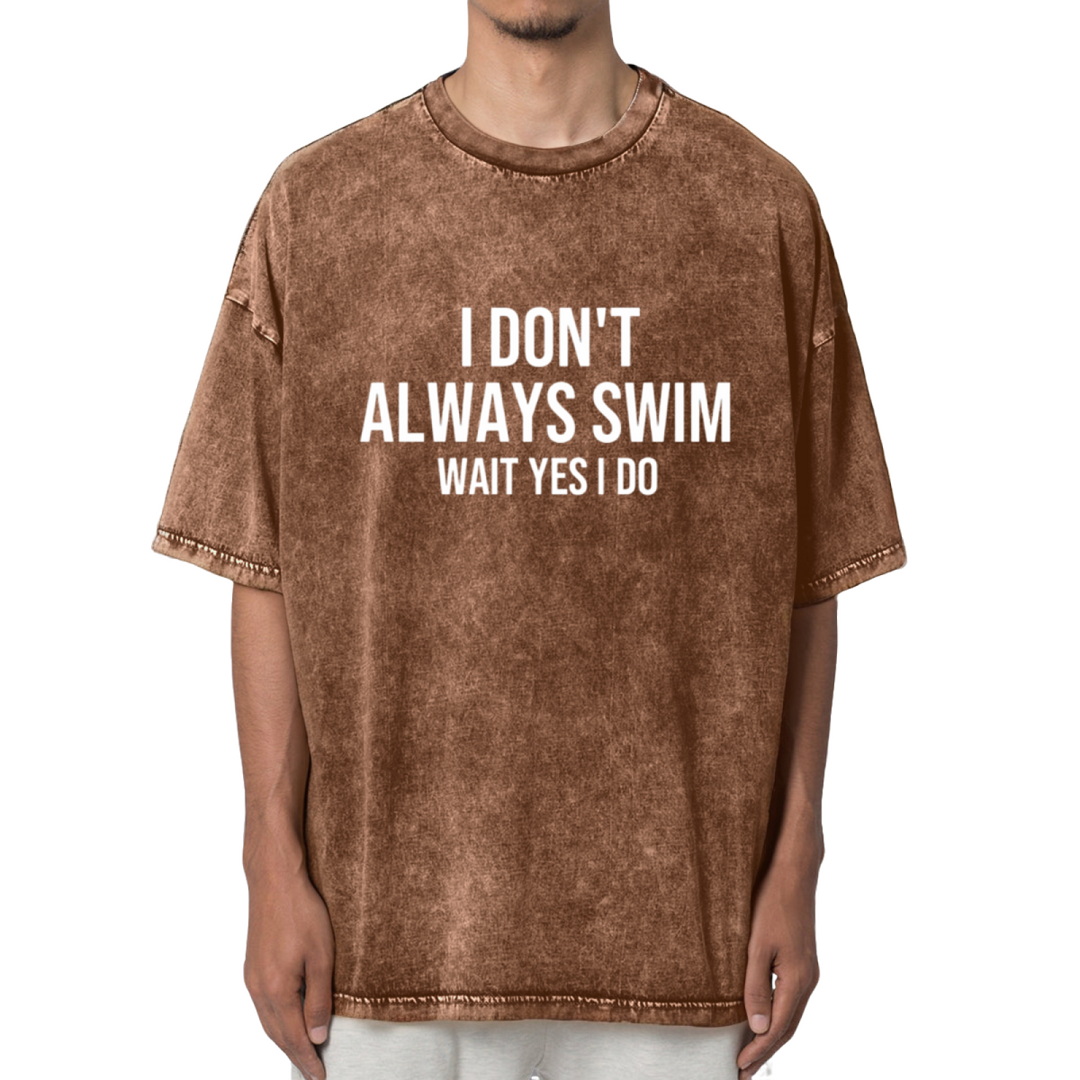 I Don't Always Swim Wait Yes I Do Shirt Washed Graphic T-Shirt
