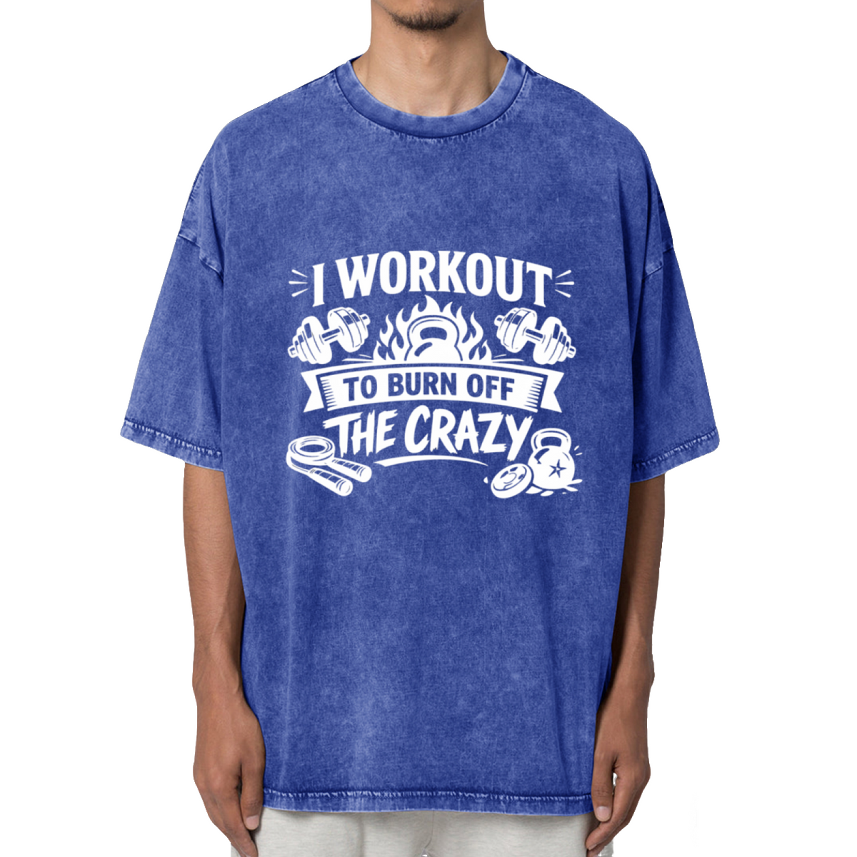 I Workout To Burn Off The Crazy Gym Shirts Washed Graphic T-Shirt