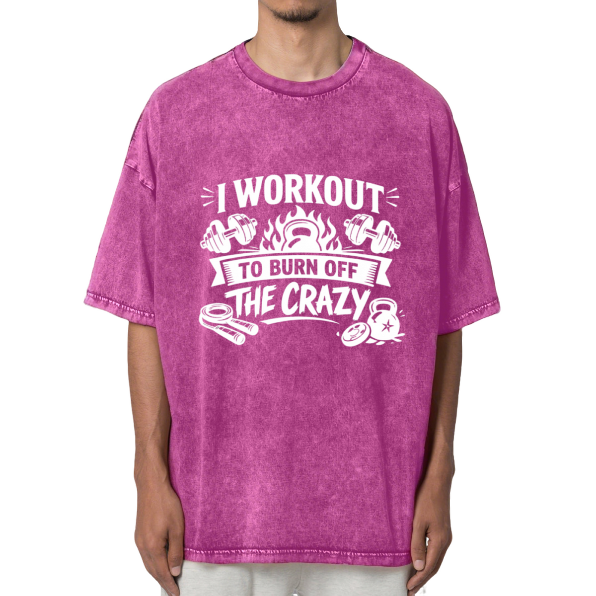 I Workout To Burn Off The Crazy Gym Shirts Washed Graphic T-Shirt
