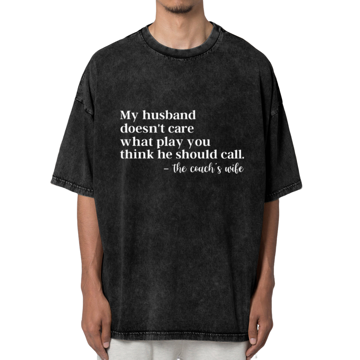 Unisex washed graphic T-shirt with My Husband Doesn't Care What Play You Think He Should Call The Coaches Wife themed design, product image