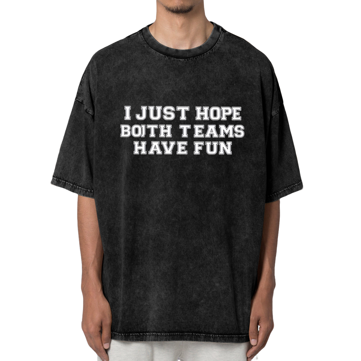 Unisex washed graphic T-shirt with I Just Hope Both Teams Have Fun themed design, product image