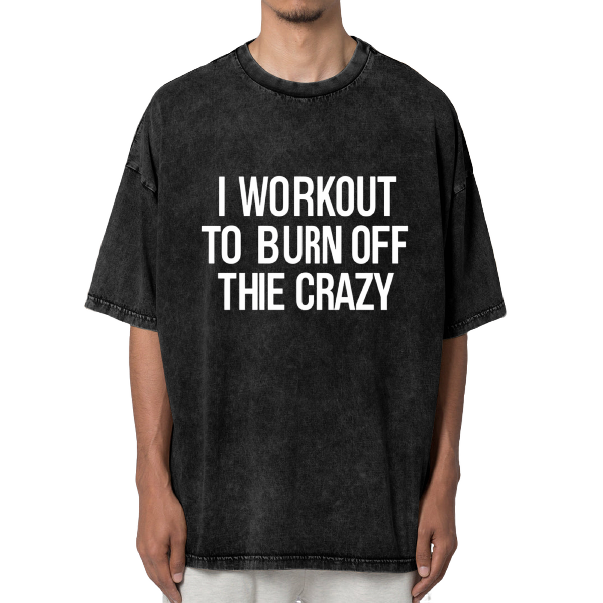 Unisex washed graphic T-shirt with I Workout To Burn Off The Crazy themed design, product image