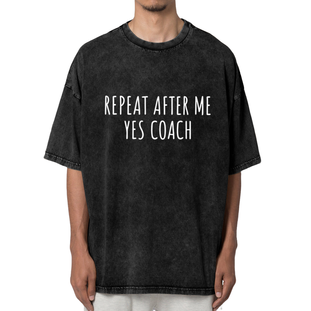 Unisex washed graphic T-shirt with Repeat After Me Yes Coach! Unisex Shirt - Coach Shirt Softball Coach Shirt Cheer Coach Shirt Football Coach Shirt Ballet Coach themed design