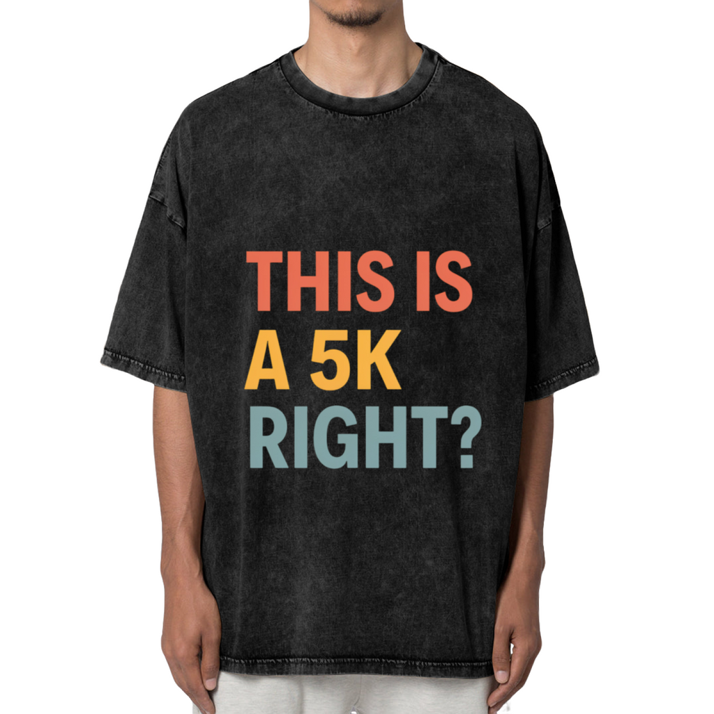 Unisex washed graphic T-shirt with This Is A 5k Right themed design, product image