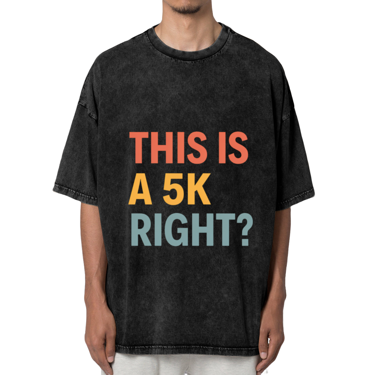 Unisex washed graphic T-shirt with This Is A 5k Right themed design, product image