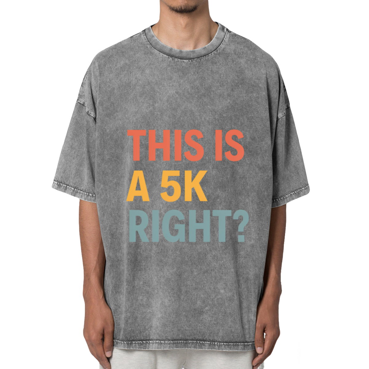 This Is A 5k Right Washed Graphic T-Shirt