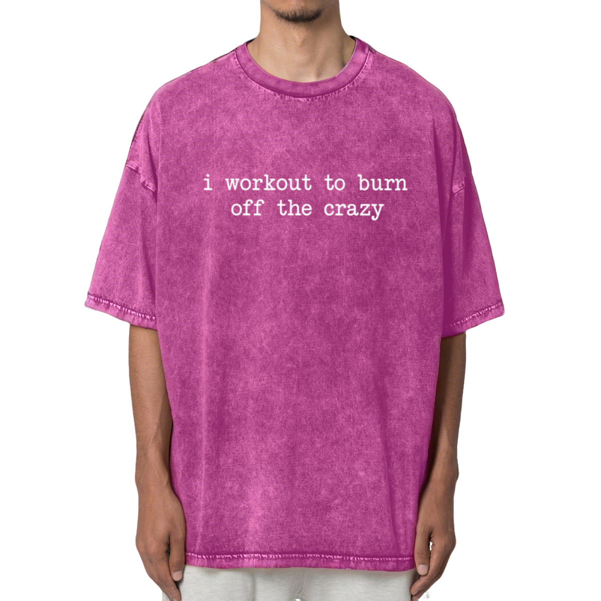 I Workout To Burn Off The Crazy Workout Washed Graphic T-Shirt