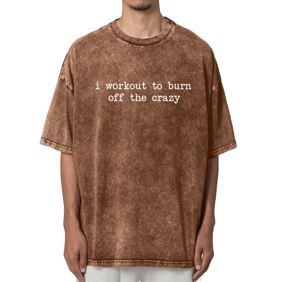 I Workout To Burn Off The Crazy Workout Washed Graphic T-Shirt