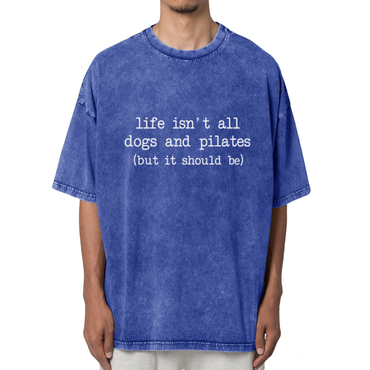 Life Isn't All Dogs And Pilates Washed Graphic T-Shirt