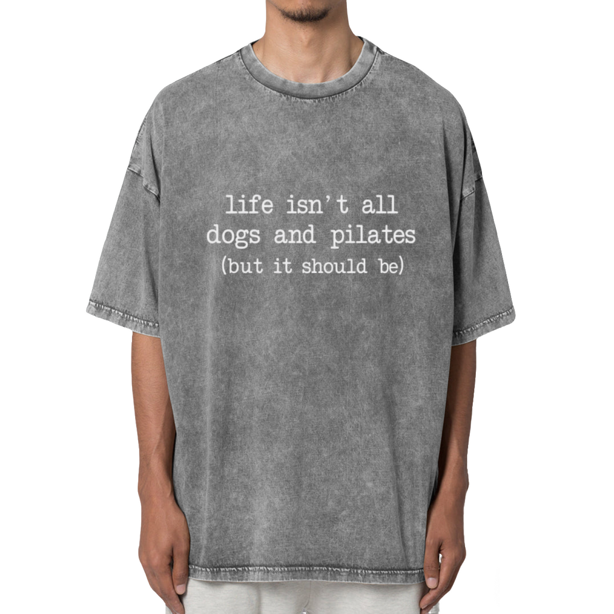 Life Isn't All Dogs And Pilates Washed Graphic T-Shirt